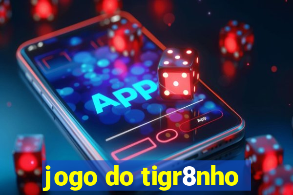 jogo do tigr8nho